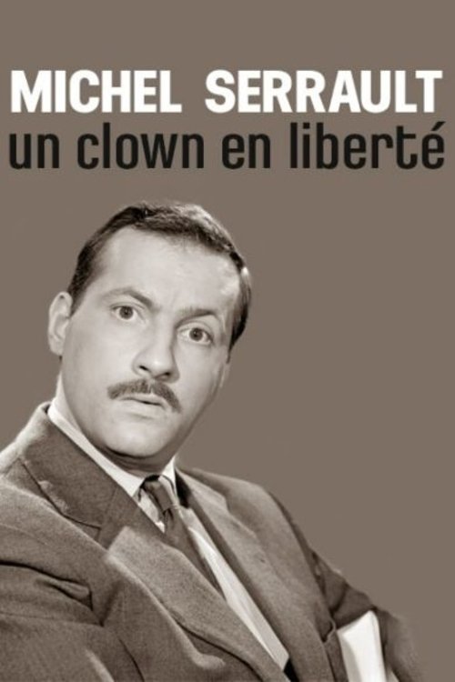Постер Michel Serrault, un clown en liberté